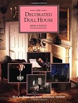The Decorated Doll House: How to Design and Create Miniature Interiors (American) The Decorated Doll House: How to Design and Create Miniature Interiors (American)