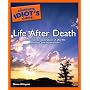 The Complete Idiot's Guide to Life After Death