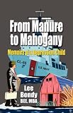 FROM MANURE TO MAHOGANY: Memoirs of a Depression Child