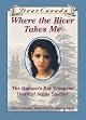 Dear Canada: Where the River Takes Me: The Hudsons Bay Diary of Jenna Sinclair, Fort Victoria, Vancouvers Island, 1849 by Julie Lawson