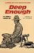 Deep Enough: A Working Stiff in the Western Mine Camps