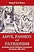Love, Passion and Patriotism: Sexuality and the Philippine Propaganda Movement, 1882-1892 (Critical Dialogues in Southeast Asian Studies)