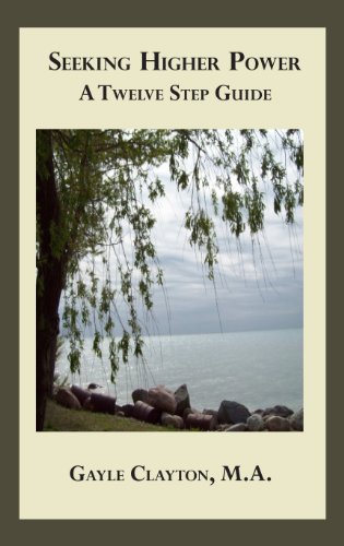 Seeking Higher Power: A Twelve Step Guide