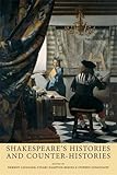 Shakespeare's histories and counter-histories