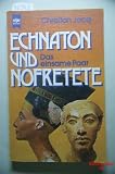 Echnaton und Nofretete : Das einsame Paar. - Christian Jacq