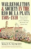 War, revolution & society in the Rio de la Plata, 1808-1810 : Thomas Kinder's narrative of a journey to Madeira, Montevideo and Buenos Aires