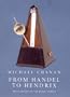 From Handel to Hendrix: The Composer in the Public Sphere