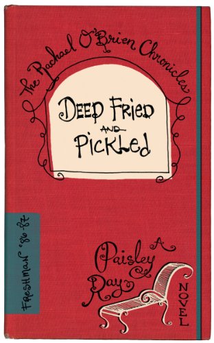 Deep Fried and Pickled (Book One - The Rachael O'Brien Chronicles) by Paisley Ray Deep Fried and Pickled (Book One - The Rachael O'Brien Chronicles) by Paisley Ray