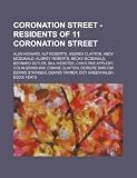 Coronation Street - Residents of 11 Coronation Street: Alan Howard, Alf Roberts, Andrea Clayton, Andy McDonald, Audrey Roberts, Becky McDonald, ... Clayton, Deirdre Barlow, Dennis Stringe