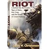 Riot: A Behind-The-Barricades Tour of Mobs, Riot Cops, and the Chaos of Crowd Violence