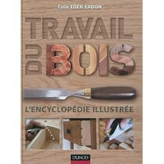 Travail du bois - L'encyclop�die illustr�e