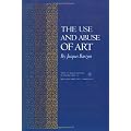 The Use and Abuse of Art (The A.W. Mellon Lectures in the Fine Arts)
