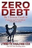 Zero Debt: The Ultimate Guide to Financial Freedom (Zero Debt)