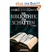 Die Bibliothek der Schatten: Roman
