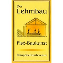Der Lehmbau: Das klassische Buch �ber Pise-Baukunst