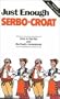 Just Enough Serbo-Croat