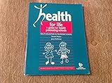 Health for life : a guide for health promoting schools