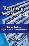 Factoring Fundamentals: How You Can Make Large Returns in Small Receivables