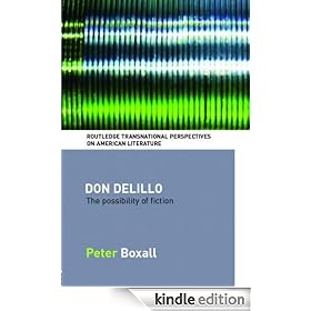 Don DeLillo: The Possibility of Fiction (Routledge Transnational Perspectives on American Literature)