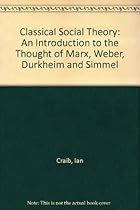 Classical Social Theory Classical Social Theory