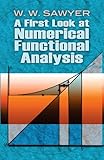 A First Look at Numerical Functional Analysis (Dover Books on Mathematics)