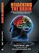 Hijacking the Brain: How Drug and Alcohol Addiction Hijacks Our Brains The Science Behind Twelve-Step Recovery
