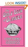 The Girls' Book of Glamour: A Guide to Being a Goddess (Buster Books)