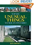 Top 100 Unusual Things to See in Ontario