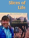 Slices of Life: One Veterinarian`s Story