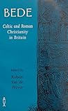 Bede : Celtic and Roman Christianity in Britain