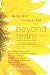 Beyond Tears: Living After Losing a Child