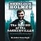 The Hound of the Baskervilles: A Sherlock Holmes Novel