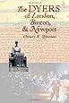 The DYERS of London, Boston, & Newport (The Dyers)(Volume 3)