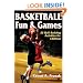 Basketball Fun & Games:50 Skill-Building Activities for Children