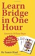Learn Bridge in One Hour: Learn in Ten Easy Steps