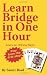 Learn Bridge in One Hour: Learn in Ten Easy Steps