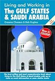 Living and Working in The Gulf States & Saudi Arabia, 2nd Edition: A Survival Handbook (Living & Working in the Gulf States & Saudi Arabia: A Survival Handbook) (Graeme Chesters)