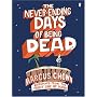 The Never-Ending Days of Being Dead: Dispatches from the Front Line of Science