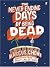 The Never-Ending Days of Being Dead