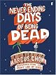 The Never-Ending Days of Being Dead: Dispatches from the Front Line of Science by Marcus Chown