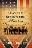 Slavery, Resistance, Freedom (Gettysburg Civil War Institute Books)