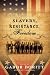 Slavery, Resistance, Freedom (Gettysburg Civil War Institute Books)