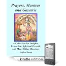 Stephen Knapp - Prayers, Mantras and Gayatris: A Huge Collection for Insights, Protection, Spiritual Growth, and Many Other Blessings Stephen Knapp - Prayers, Mantras and Gayatris: A Huge Collection for Insights, Protection, Spiritual Growth, and Many Other Blessings