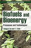 Biofuels and bioenergy : processes and technologies