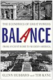 Balance : the economics of great powers from ancient Rome to modern America
