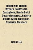 Produkt-Bild: Italian Non-Fiction Writers: Baldassare Castiglione, Danilo Dolci, Cesare Lombroso, Roberto Pinotti, Silvio Antoniano, Frederico Ghisliero