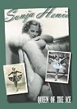 Sonja Henie: QUEEN OF THE ICE