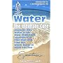Water: The Ultimate Cure : Discover Why Water Is the Most Important Ingredient in Your Diet and Find Out Which Water Is Right for You