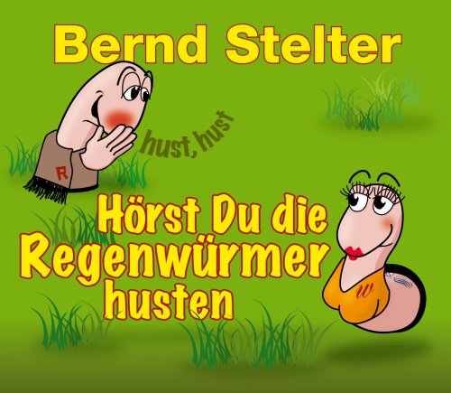 Bernd Stelter - H&ouml;rst du die Regenw&uuml;rmer.. - Zortam Music