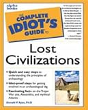 The Complete Idiots Guide to Lost Civilizations